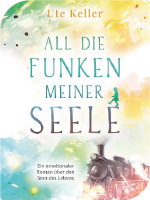 Buchcover: All die Funken meiner Seele